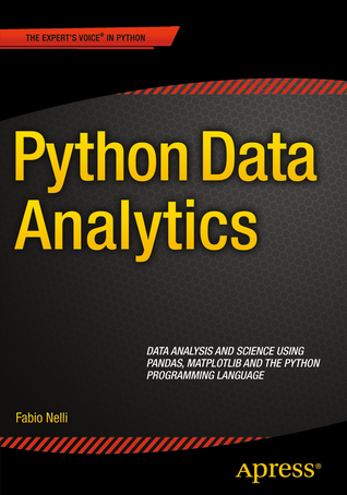 Download Python Data Analytics: Data Analysis and Science Using Pandas, matplotlib and the Python Programming Language - Fabio Nelli file in ePub