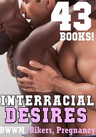 Download INTERRACIAL DESIRES: ROMANCE: 43 Short Story Collection of BWWM, Alpha Male Bad Boys, Bikers, Billionaires, AND MORE! - Kayla Hill file in ePub