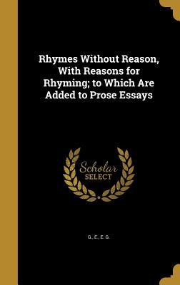 Download Rhymes Without Reason, with Reasons for Rhyming; To Which Are Added to Prose Essays - E G file in ePub
