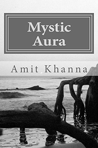Read Mystic Aura: Enjoy the exceptions a poetic way! - Amit Khanna file in PDF
