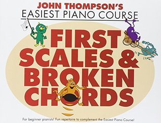 Full Download John Thompson's Easiest Piano Course: First Easiest Scales & Broken Chords - John Thompson | ePub