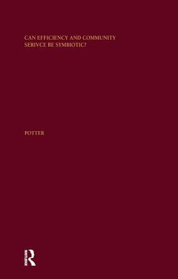 Full Download Can Efficiency and Community Service Be Symbiotic?: A Longitudinal Analysis of Not-For-Profit and For-Profit Hospitals in the United States - Sharyn Potter | ePub