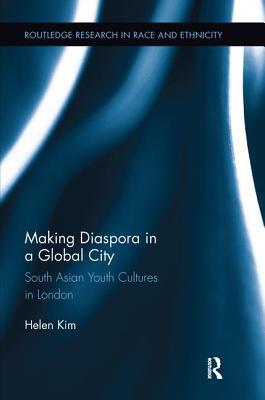 Read Making Diaspora in a Global City: South Asian Youth Cultures in London - Helen Kim file in PDF