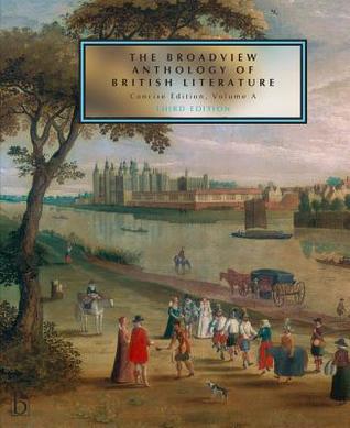 Read The Broadview Anthology of British Literature: Concise, Volume A: The Medieval Period - The Renaissance and the Early Seventeenth Century - The Restoration and the Eighteenth Century - Joseph Black file in ePub