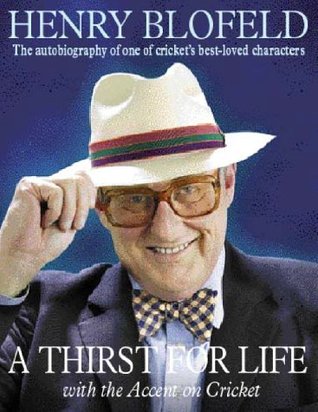 Read Online A Thirst for Life: With the Accent on Cricket - Henry Blofeld file in ePub