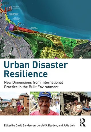 Full Download Urban Disaster Resilience: New Dimensions from International Practice in the Built Environment - David Sanderson file in PDF