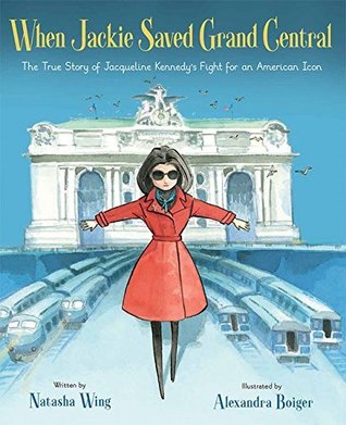 Download When Jackie Saved Grand Central: The True Story of Jacqueline Kennedy's Fight for an American Icon - Natasha Wing | PDF