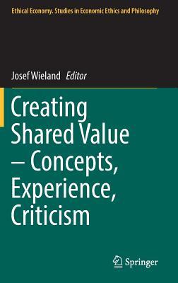 Read Online Creating Shared Value Concepts, Experience, Criticism - Josef Wieland file in ePub