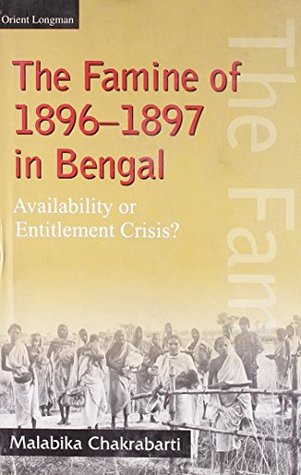 Read Online The Famines of 1896 - 1897 in Bengal: Availability or Entitlement Crisis? - Malabika Chakrabarti file in PDF