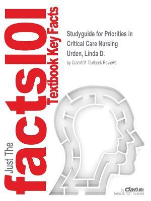 Read Studyguide for Priorities in Critical Care Nursing by Urden, Linda D., ISBN 9780323294140 - Cram101 Textbook Reviews | PDF