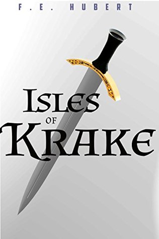 Read Online The Isles of Krake: A short sword & sorcery fantasy story (Tales of Mufroen and Dun Book 4) - F.E. Hubert | PDF