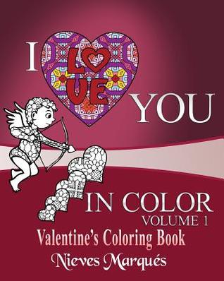 Full Download I Love You in Color.: Valentine's Coloring Book. - Nieves Marques | ePub