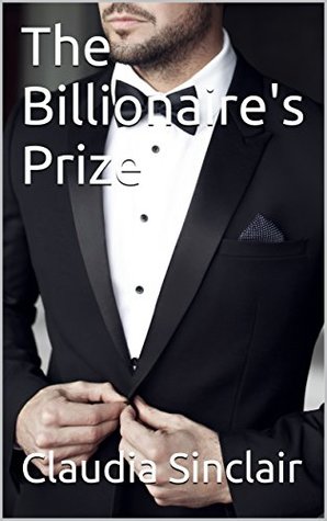 Read The Billionaire's Prize: Hollywood Brothers Book One - Claudia Sinclair | PDF