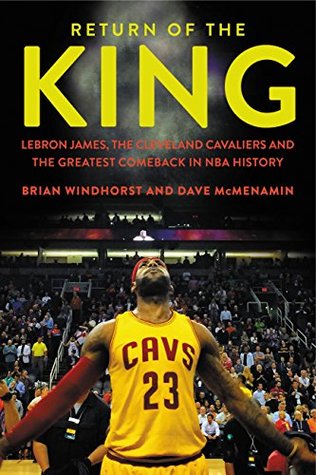 Full Download Return of the King: LeBron James, the Cleveland Cavaliers and the Greatest Comeback in NBA History - Brian Windhorst file in PDF