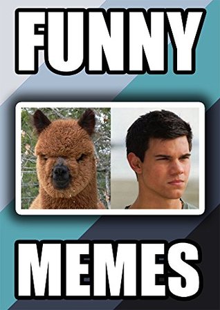 Full Download MEMES: Funny Memes of 2017: 2000    Hilarious Memes! Start LOLing Now - Steven Robbins | PDF