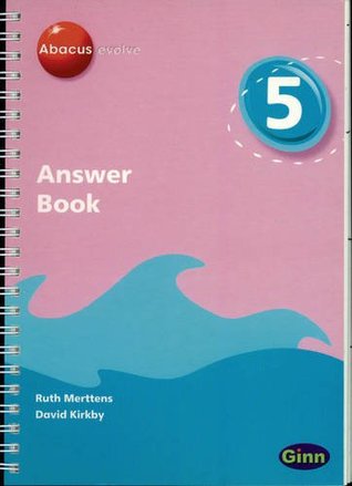 Full Download Abacus Evolve Year 5/P6: Answer Book (Abacus Evolve (2005) Core Components) - R Merttens/D Kirkby file in PDF