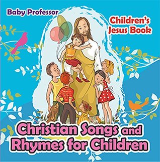 Download Christian Songs and Rhymes for Children   Children's Jesus Book - Baby Professor | ePub
