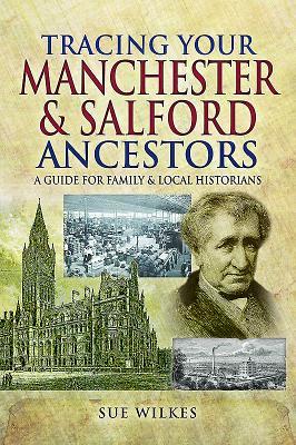 Download Tracing Your Manchester and Salford Ancestors - Sue Wilkes | ePub