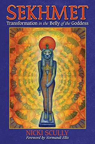Download Sekhmet: Transformation in the Belly of the Goddess - Nicki Scully file in PDF