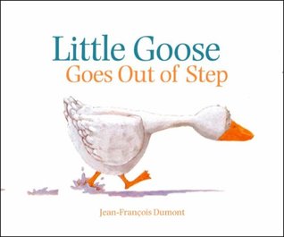 Read Little Goose Goes Out of Step (Picture Books) - Jean-François Dumont | ePub
