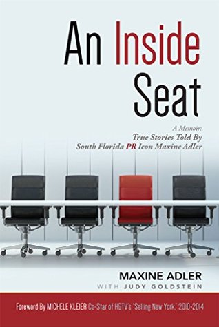 Full Download An Inside Seat: A Memoir: True Stories Told By South Florida PR Icon Maxine Adler - Maxine Adler | ePub