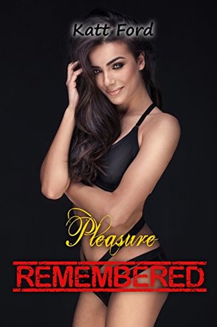 Download Pleasure Remembered (Max's Motivation Masterclass Book 9) - Katt Ford file in ePub