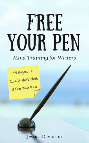 Full Download Free Your Pen: Mind Training for Writers (59 Slogans to Cure Writer’s Block & Free Your Voice) - Jessica Davidson file in ePub
