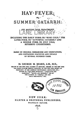 Read Online Hay-Fever, Or, Summer Catarrh, Its Nature and Treatment - George Miller Beard | PDF