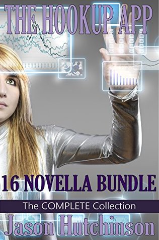 Read Online The Hookup App - The COMPLETE Collection: 16 Full Novellas - Jason Hutchinson | ePub