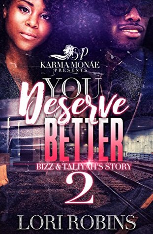 Download You Deserve Better : Bizz & Taliyah's Story (You Deserve Better: Bizz & Taliyah's Story Book 2) - Lori Robins file in PDF