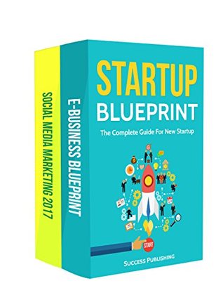 Read Online Startup Blueprint: The Complete Guide for New Startup - Success Publishing file in ePub