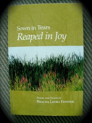 Read Online Sown in Tears, Reaped in Joy/Poems and Images - Bracha Leora Fenster | ePub