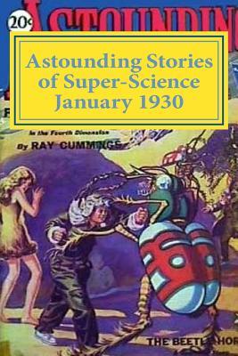 Read Online Astounding Stories of Super-Science January 1930 - Ray Cummings Et Al file in PDF