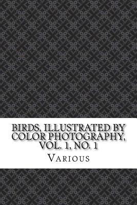 Download Birds, Illustrated by Color Photography, Vol. 1, No. 1 - Nature Study Publishing Company file in ePub
