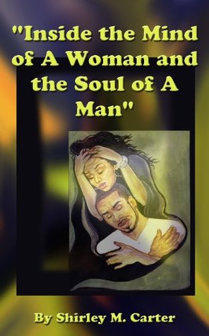 Read Online Inside the Mind of A Woman and The Soul of A Man - Shirley M. Carter | PDF