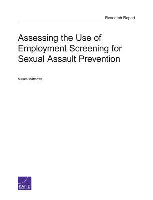 Download Assessing the Use of Employment Screening for Sexual Assault Prevention - Miriam Matthews | PDF