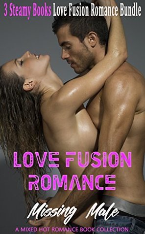 Read Online Love Fusion Romance: Missing Male: A Mixed Hot Romance Book Collection - P.N. Books file in PDF
