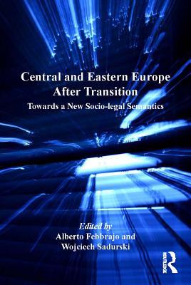 Full Download Central and Eastern Europe After Transition: Towards a New Socio-Legal Semantics - Wojciech Sadurski | ePub