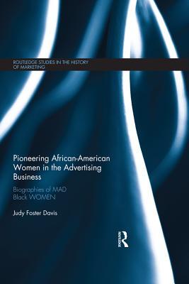 Download Pioneering African-American Women in the Advertising Business: Biographies of Mad Black Women - Judy Foster Davis | PDF