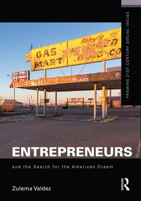 Read Online Entrepreneurs and the Search for the American Dream - Zulema Valdez file in PDF