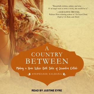 Download A Country Between: Making a Home Where Both Sides of Jerusalem Collide - Stephanie Saldana | ePub