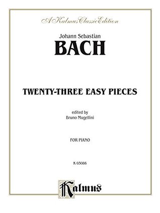 Full Download Twenty-three Easy Pieces: For Piano (Kalmus Edition) - Johann Sebastian Bach | ePub
