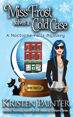 Download Miss Frost Solves a Cold Case: A Nocturne Falls Mystery - Kristen Painter file in PDF