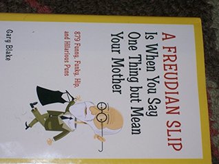 Read A Freudian Slip is When You Say One Thing But Mean Your Mother - Gary Blake | PDF