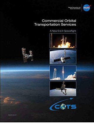 Download Commercial Orbital Transportation Services : a new era in spaceflight - NASA | ePub
