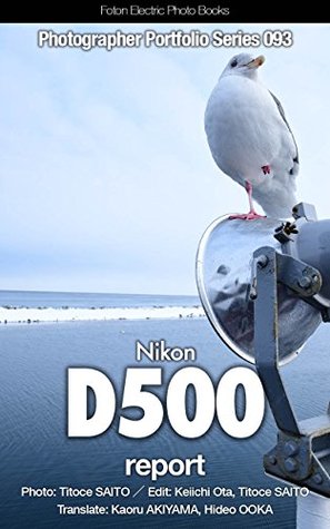 Full Download Foton Electric Photo Books Photographer Portfolio Series 093 Nikon D500 report - Titoce Saito | ePub