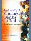 Read Online Productivity of Commercial Banks in India: Trends and Analysis - Monika Aggarwal | PDF