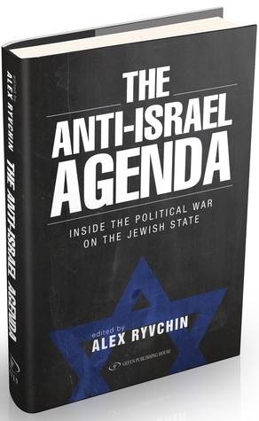 Read Online The Anti-Israel Agenda Inside the Political War on the Jewish State - Alex Ryvchin | PDF