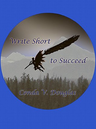 Download Write Short to Succeed: Hows and Whys of Writing Short Stories and Articles - Conda V. Douglas file in PDF