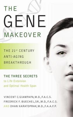 Read The Gene Makeover: The 21st Century Anti-Aging Breakthrough - Vincent C. Giampapa file in ePub